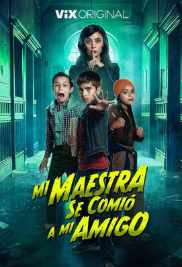 Mi Maestra se comio a mi amigo Film Poster of Mi Maestra se comio a mi amigo